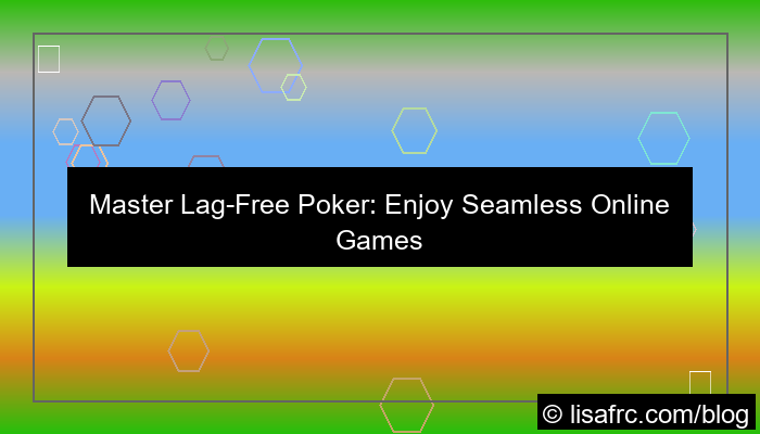 poker games without lag