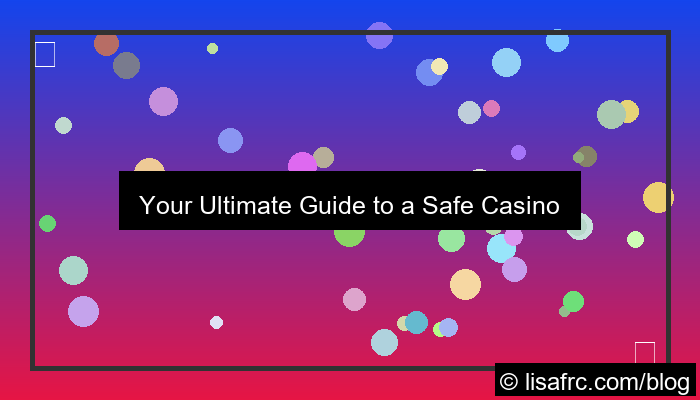 safe casino experience